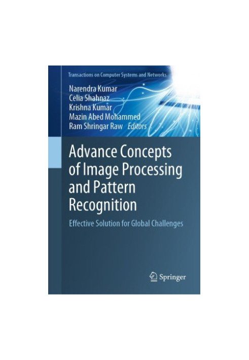 Advance Concepts of Image Processing and Pattern Recognition: Effective Solution for Global Challenges