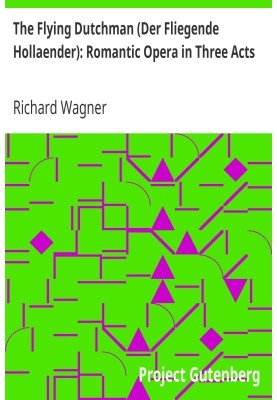 The Flying Dutchman: Romantic Opera in Three Acts