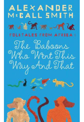 The Baboons Who Went This Way And That: Folktales From Africa