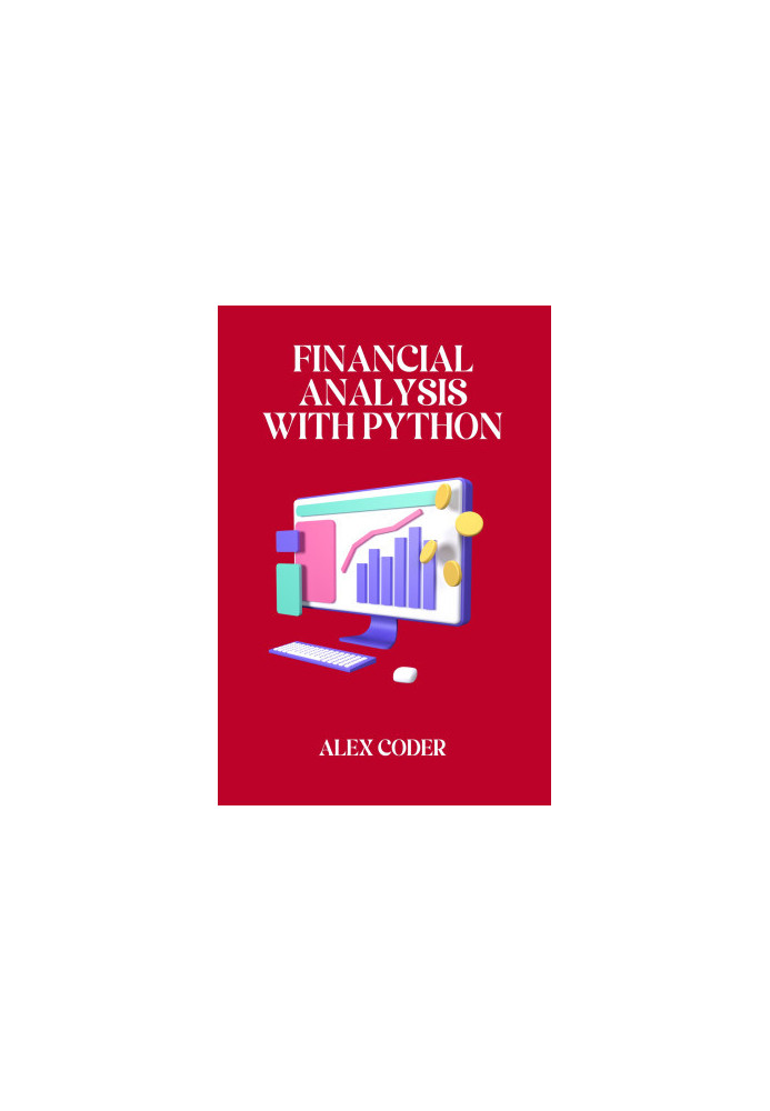 Financial Analysis with Python: Analyzing Financial Data with Pandas, NumPy, and Matplotlib