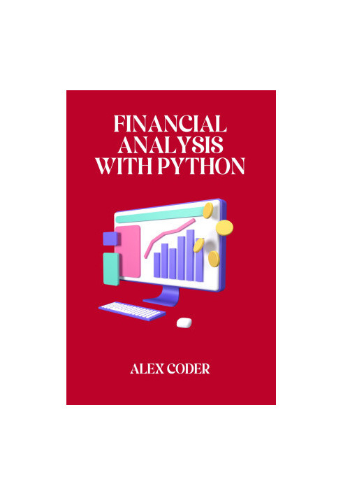 Financial Analysis with Python: Analyzing Financial Data with Pandas, NumPy, and Matplotlib