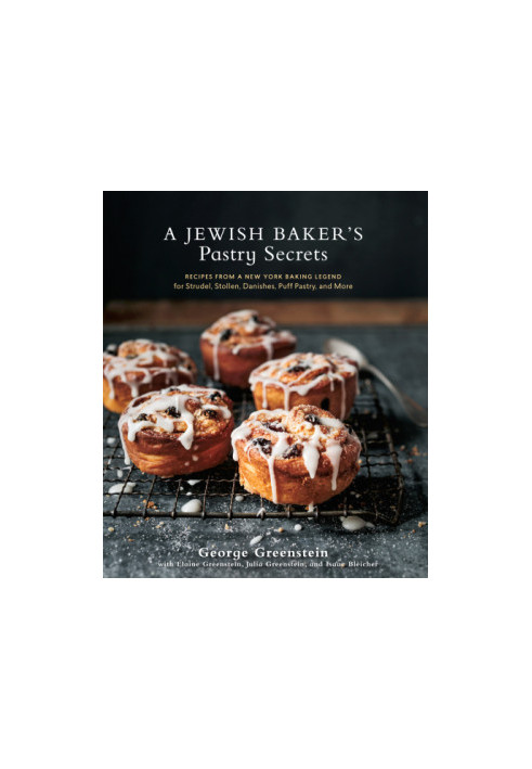 A Jewish baker's pastry secrets: recipes from a New York baking legend for strudel, stollen, danishes, puff pastry, and more