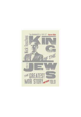 King of the Jews: The Greatest Mob Story Never Told