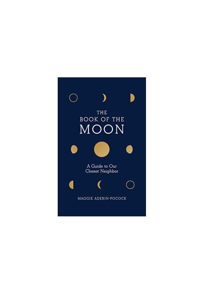 The Book of the Moon: A Guide to Our Closest Neighbor