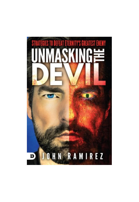 Unmasking the devil : strategies to defeat eternity's greatest enemy