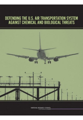 Defending the U.S. Air Transportation System Against Chemical and Biological Threats
