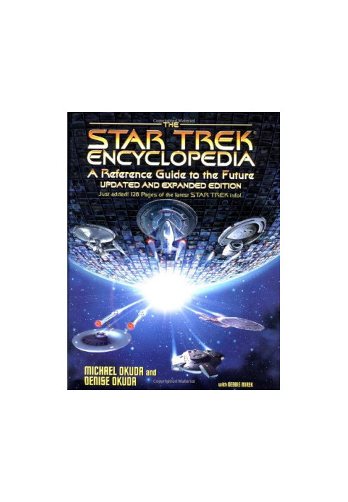 The Star Trek Encyclopedia: Reference Guide to the Future - Updated and Expanded Edition