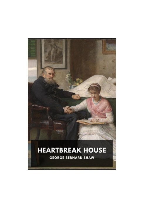 Heartbreak House: A Fantasia in the Russian Manner on English Themes