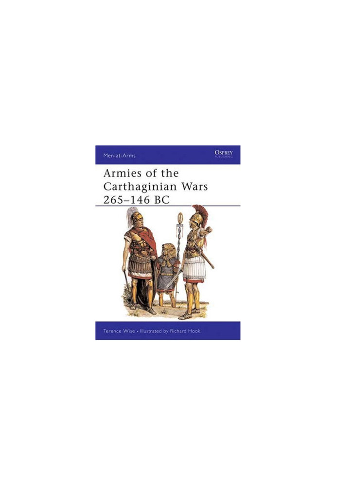 Armies of the Carthaginian Wars 265-146 BC (Men at Arms Series, 121)