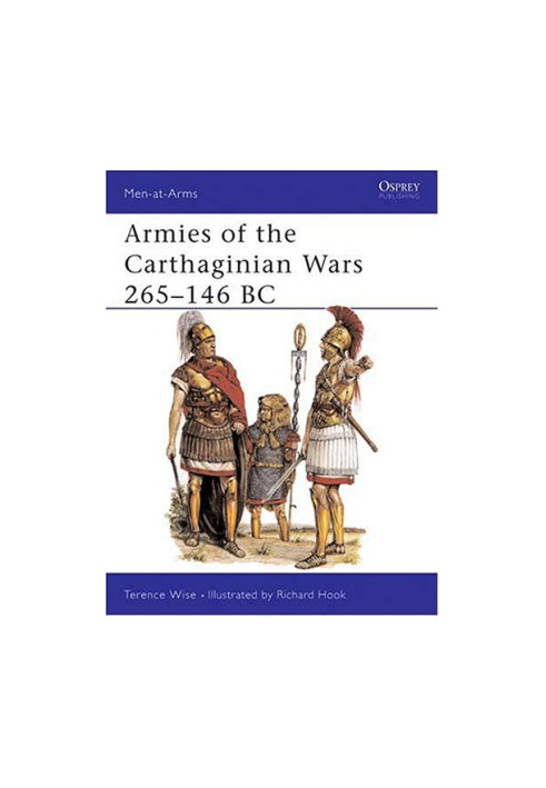 Armies of the Carthaginian Wars 265-146 BC (Men at Arms Series, 121)