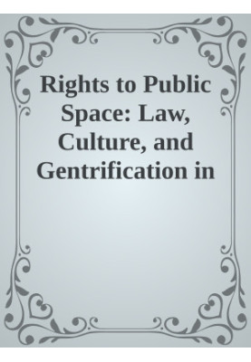 Rights to Public Space: Law, Culture, and Gentrification in the American West
