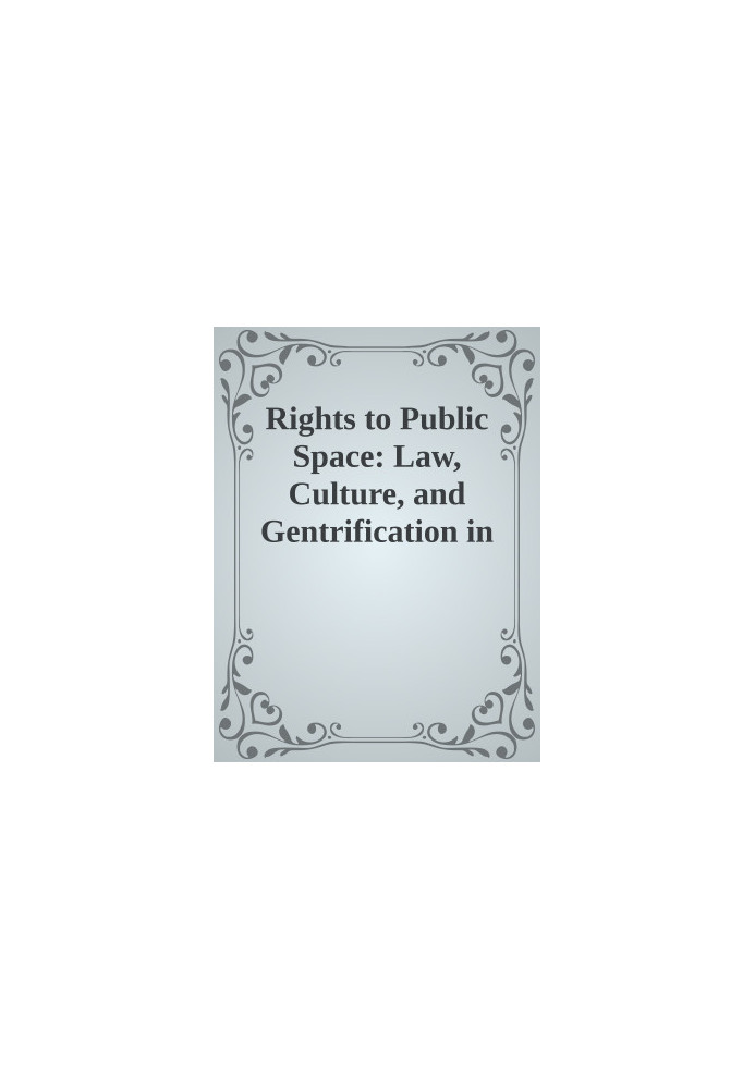 Rights to Public Space: Law, Culture, and Gentrification in the American West