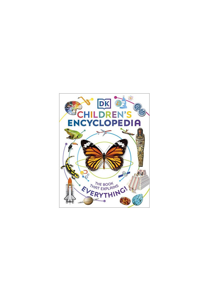 DK Children's Encyclopedia: The Book That Explains Everything