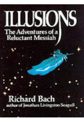 Illusions: [the adventures of a reluctant Messiah]