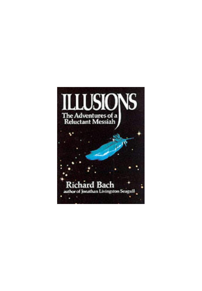 Illusions: [the adventures of a reluctant Messiah]