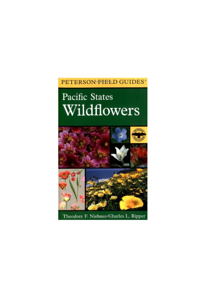 A Field Guide to Pacific States Wildflowers: Washington, Oregon, California and Adjacent Areas