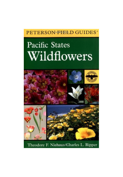 A Field Guide to Pacific States Wildflowers: Washington, Oregon, California and Adjacent Areas