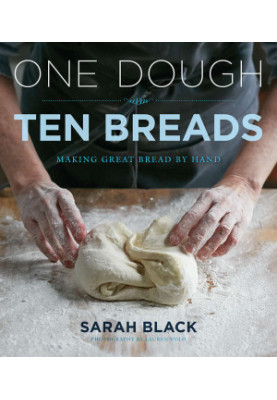 One Dough, Ten Breads • Making Great Bread by Hand