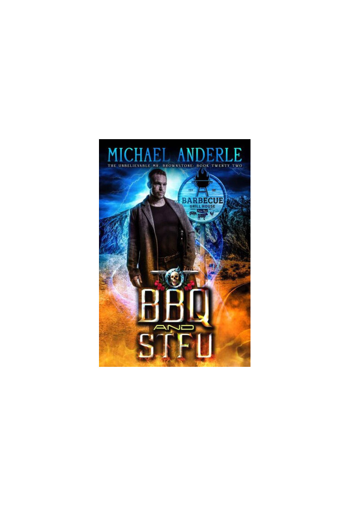 BBQ and STFU (The Unbelievable Mr. Brownstone Book 22)
