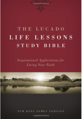 The Lucado Life Lessons Study Bible, NKJV: Inspirational Applications for Living Your Faith