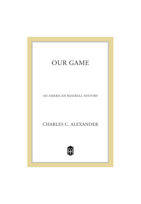 Our game: an American baseball history