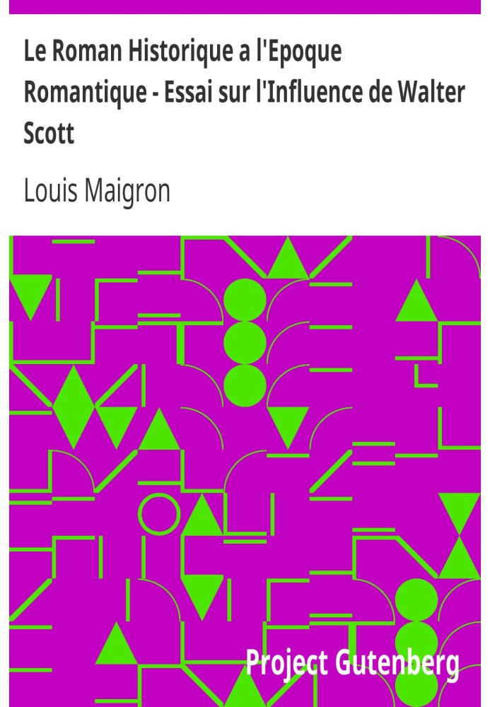 The Historical Novel in the Romantic Era - Essay on the Influence of Walter Scott