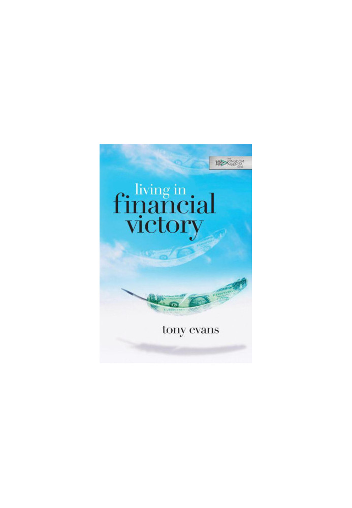 Living in Financial Victory (The Kingdom Agenda)
