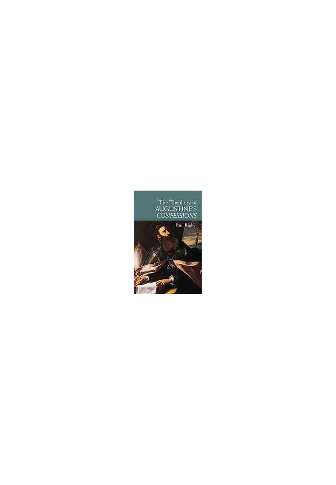 The Theology of Augustine's Confessions