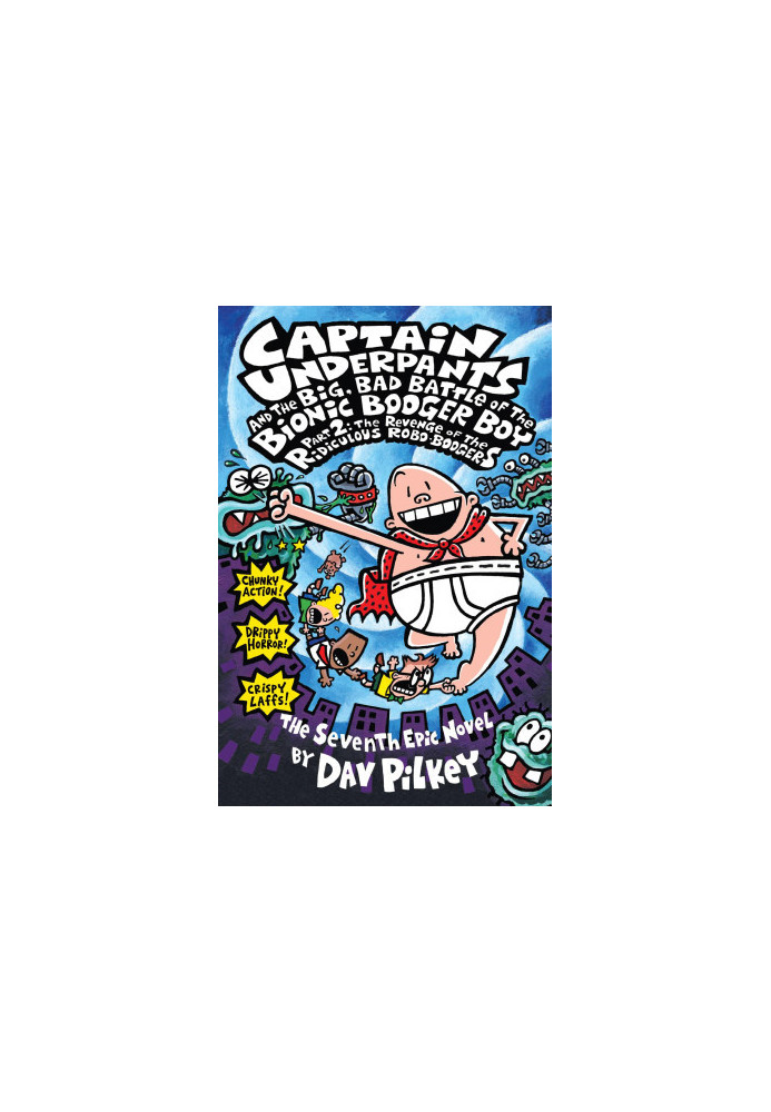 Captain Underpants and the Big, Bad Battle of the Bionic Booger Boy, Part 2