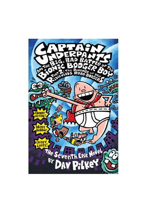 Captain Underpants and the Big, Bad Battle of the Bionic Booger Boy, Part 2