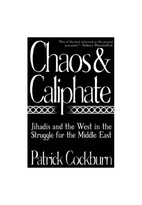 Chaos and Caliphate: Jihadis and the West in the Struggle for the Middle East