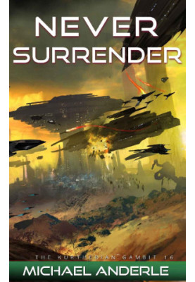 KG 16 - Never Surrender (The Kurtherian Gambit Book 16)