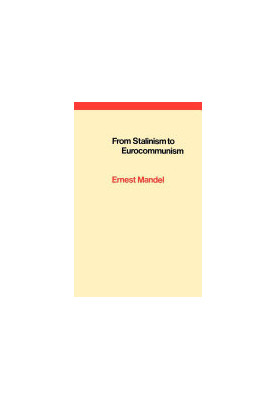 From Stalinism to Eurocommunism: The Bitter Fruits of 'Socialism in One Country'