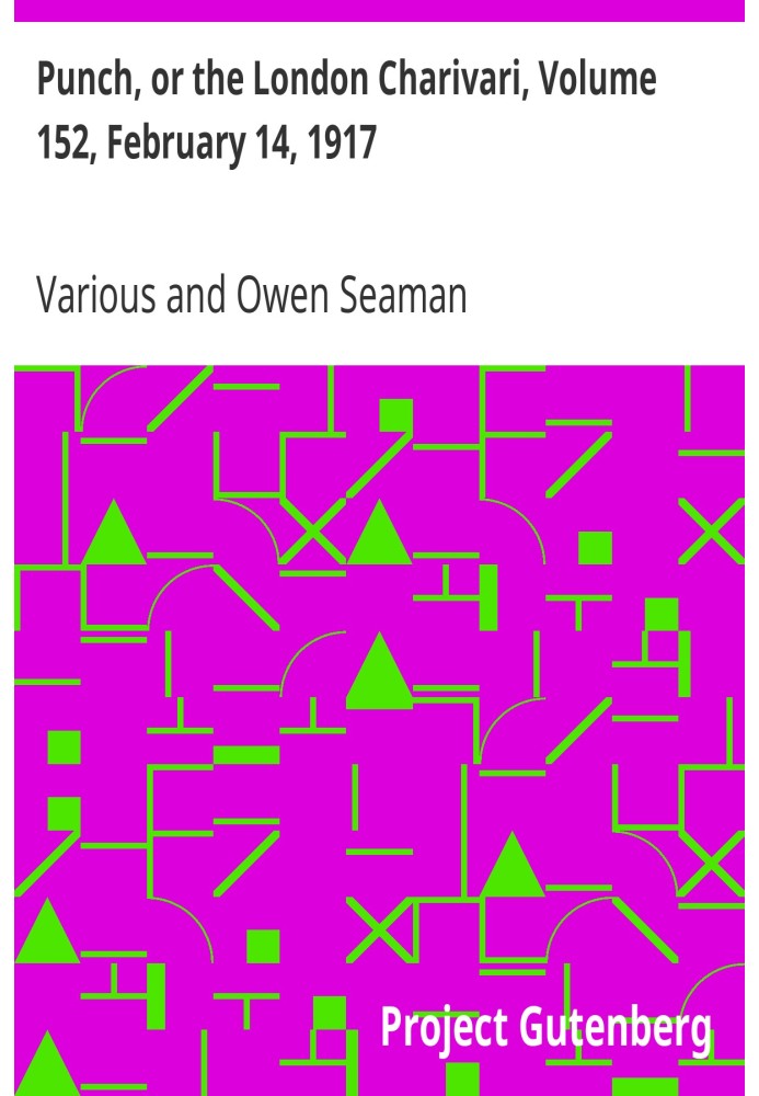 Панч, або Лондонський чаріварі, том 152, 14 лютого 1917 р