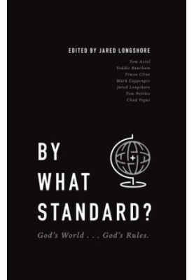 By What Standard?: God's World . . . God's Rules.
