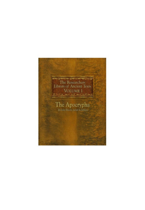 The Researchers Library of Ancient Texts - Volume 1, The Apocrypha