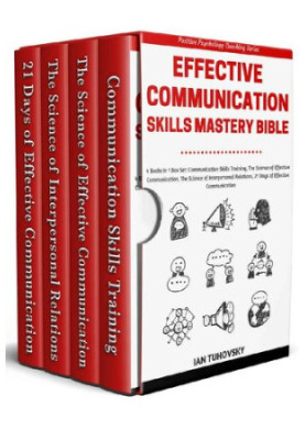 Effective Communication Skills Mastery Bible: 4 Books in 1 Boxset