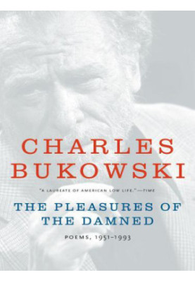 The Pleasures of the Damned: Poems, 1951-1993
