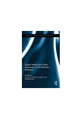 Global Media and Public Diplomacy in Sino-Western Relations