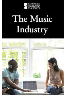 The Music Industry (Introducing Issues With Opposing Viewpoints)
