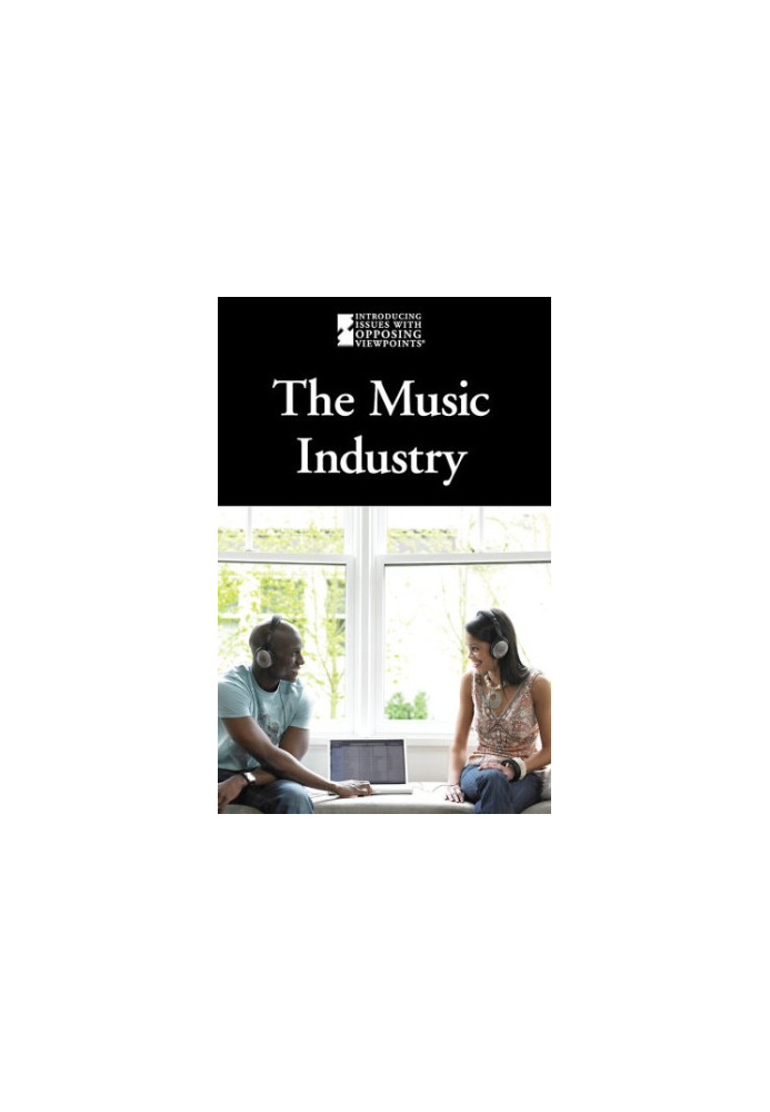 The Music Industry (Introducing Issues With Opposing Viewpoints)