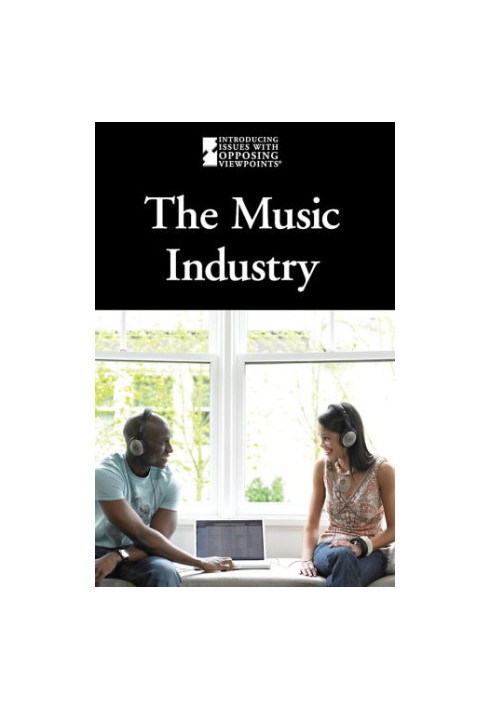 The Music Industry (Introducing Issues With Opposing Viewpoints)