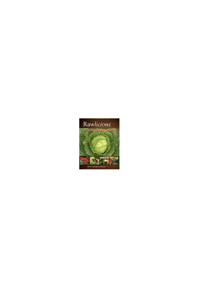 Rawlicious : delicious raw recipes for radiant health