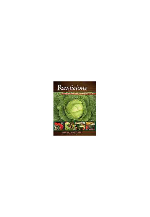 Rawlicious : delicious raw recipes for radiant health