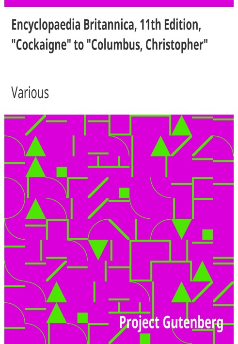 Encyclopaedia Britannica, 11th Edition, "Cockaigne" to "Columbus, Christopher" Volume 6, Slice 6