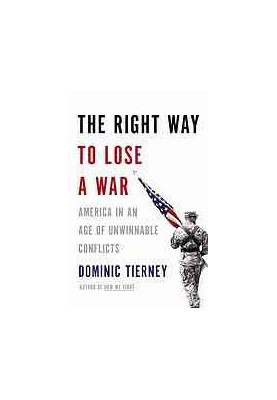 The right way to lose a war : America in an age of unwinnable conflicts