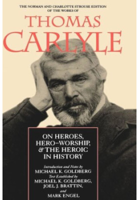 On Heroes, Hero-Worship, and the Heroic in History