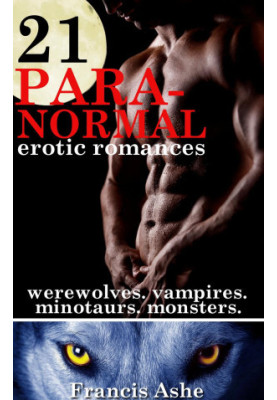 Reluctant Mates - 21 Paranormal Romance Stories (Werewolf, Vampire, Minotaur and Monster collection)