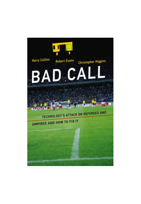 Bad call: technology's attack on referees and umpires and how to fix it