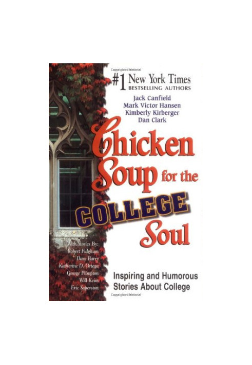 Chicken Soup for the College Soul: Inspiring and Humorous Stories for College Students